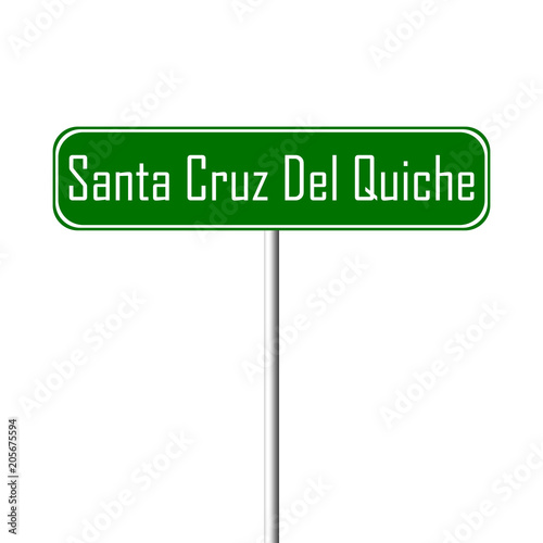 Santa Cruz Del Quiche Town sign - place-name sign