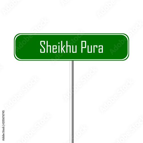 Sheikhu Pura Town sign - place-name sign photo
