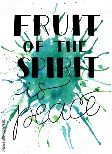 Hand lettering with bible verse The fruit of the spirit is peace on watercolor background