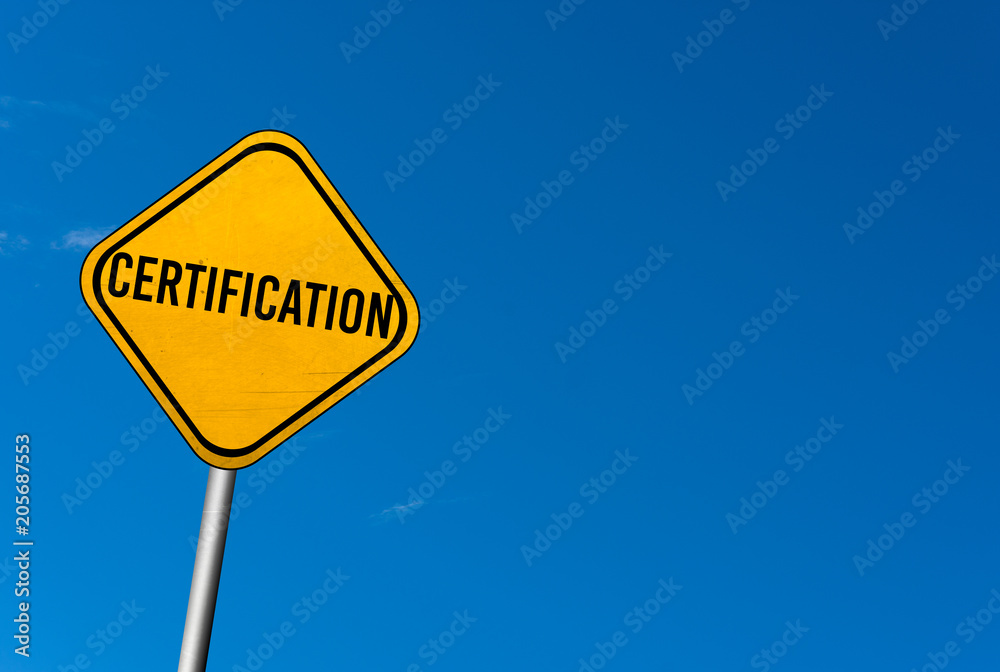 certification - yellow sign with blue sky certification - yellow sign with blue sky