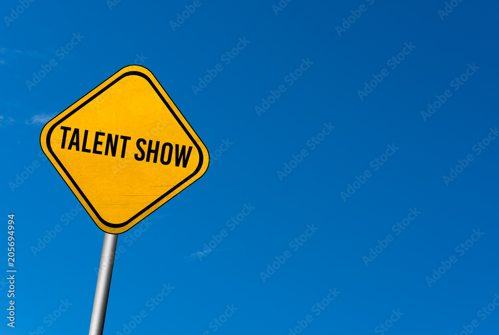 talent show - yellow sign with blue sky talent show - yellow sign with blue sky