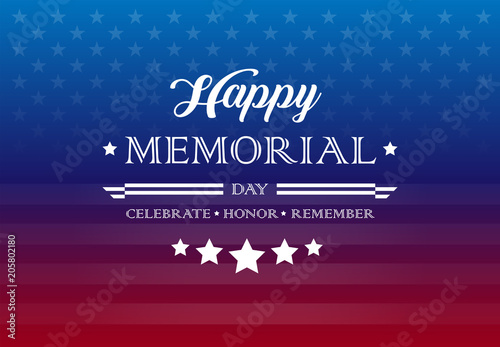 Memorial Day holiday greetings background lettering - Celebrate, Honor, Remember - vector illustration