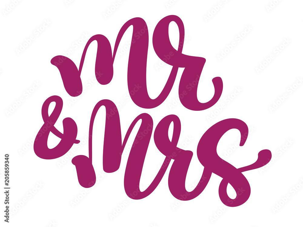 Mr and Mrs Hand-written with pointed pen and ink and then autotraced traditional wedding words Mr and Mrs Hand-written with pointed pen and ink and then autotraced traditional wedding words