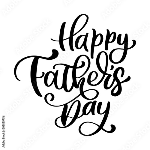 happy fathers day phrase Hand drawn lettering fathers quotes. Vector t-shirt or postcard print design, Hand drawn vector calligraphic text design templates, Isolated on white background