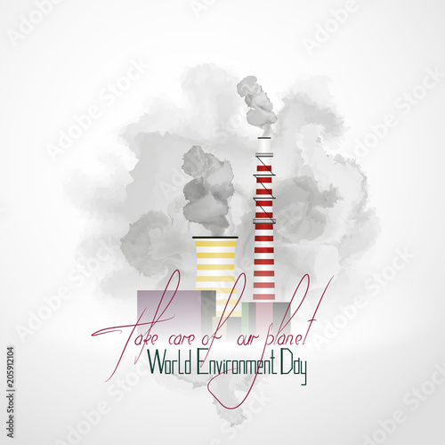 World environment day. Lettering-take care of our planet. The pipes of the plant produce smoke.  The factory pollutes nature.