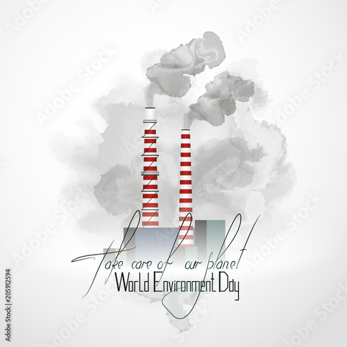 World environment day. Lettering-take care of our planet. The pipes of the plant produce smoke.  The factory pollutes nature.