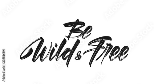 Vector illustration: Handwritten brush type lettering of Wild and Free on white background
