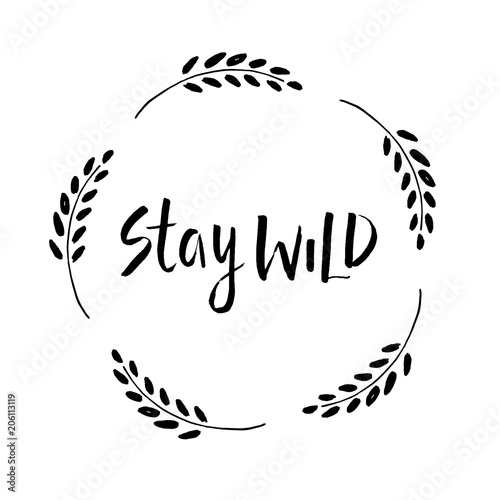 Stay wild - hand drawn lettering