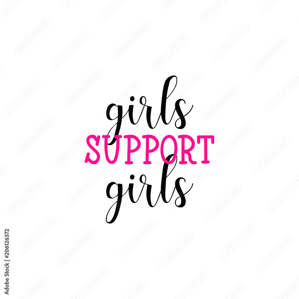 Girls support girls. Feminism quote, woman motivational slogan. lettering. Vector design.