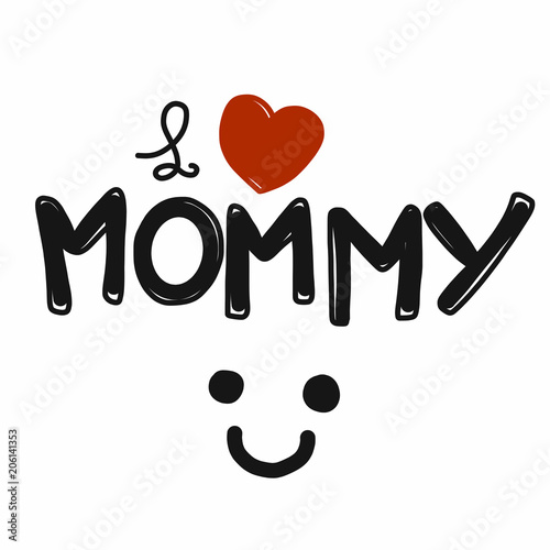I love mommy word and smile comic style vector illustration