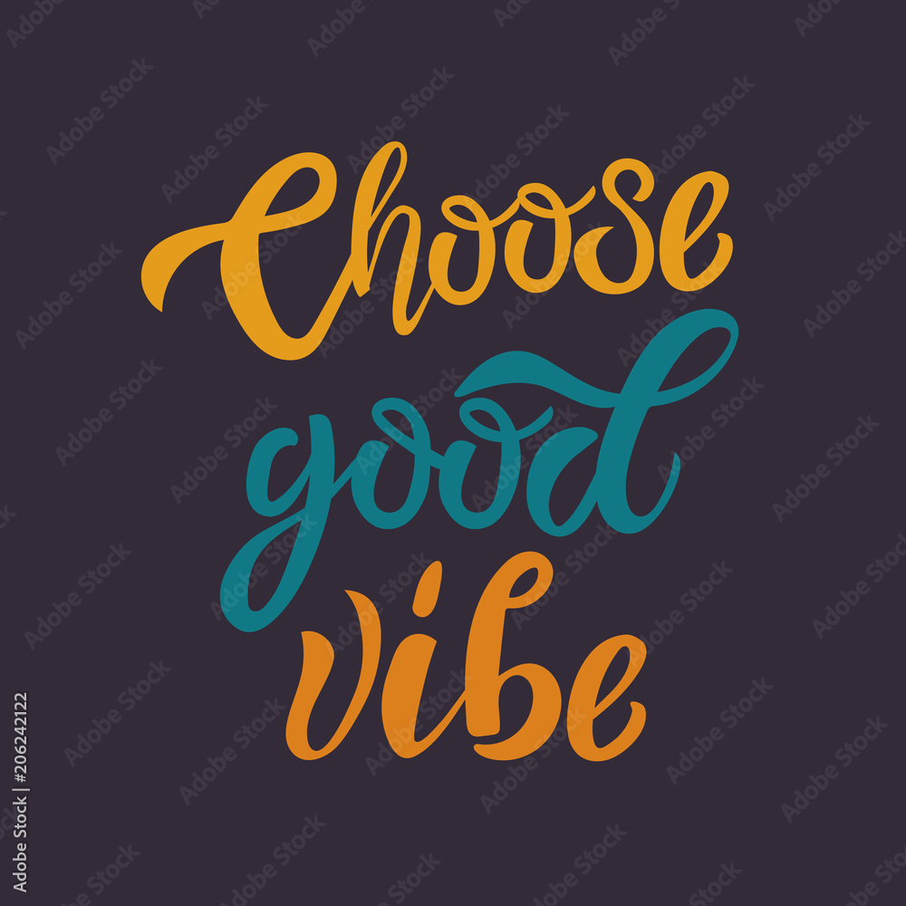 Choose good vibe hand drawn inspirational motivational lettering quote postcard, T-shirt design print, logo. Vector illustration
