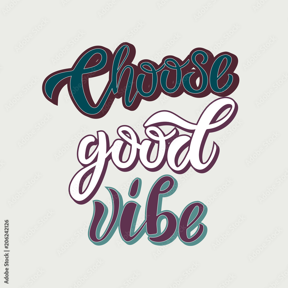 Choose good vibe hand drawn inspirational motivational lettering quote postcard, T-shirt design print, logo, retro style. Vector illustration