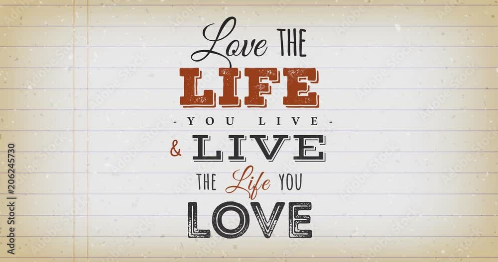 Love The Life You Live Quote Vintage Animation/
Animation of an inspiration and motivating popular quote postcard, about love the life you live, on vintage school paper with animated words effect