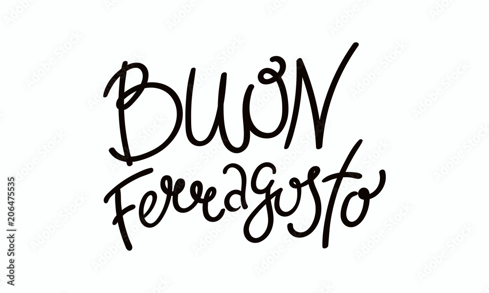 Obraz premium Hand written lettering quote Buon, meaning Happy in Italian, Ferragosto. Isolated objects on white background. Vector illustration. Design concept for Italian summer holiday.