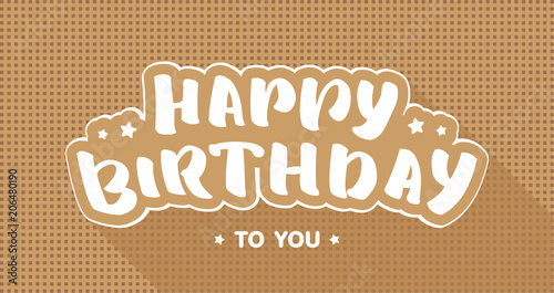 Happy Birthday to You. Vector lettering.