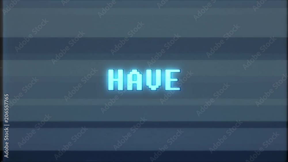 retro videogame HAVE word text computer tv glitch interference noise screen animation seamless loop New quality universal vintage motion dynamic animated background colorful joyful video m