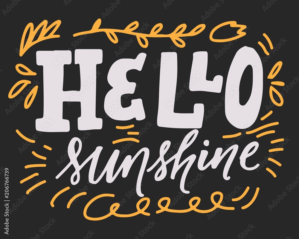 Obraz premium Hello, sunshine. Hand lettering for your design. 