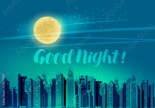 Modern city, panoramic cityscape. Good night, lettering vector illustration