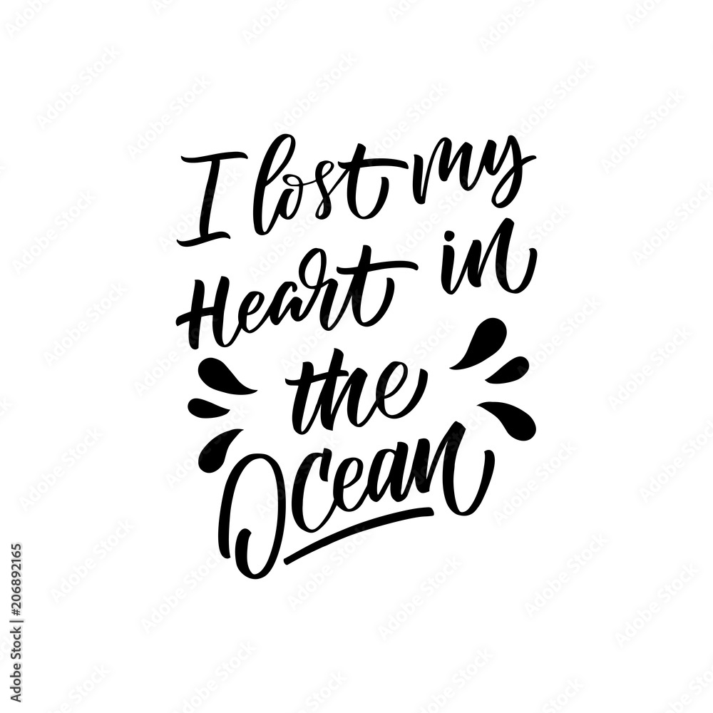 I Lost My Heart In The Ocean inscription. Vector hand lettered phrase.