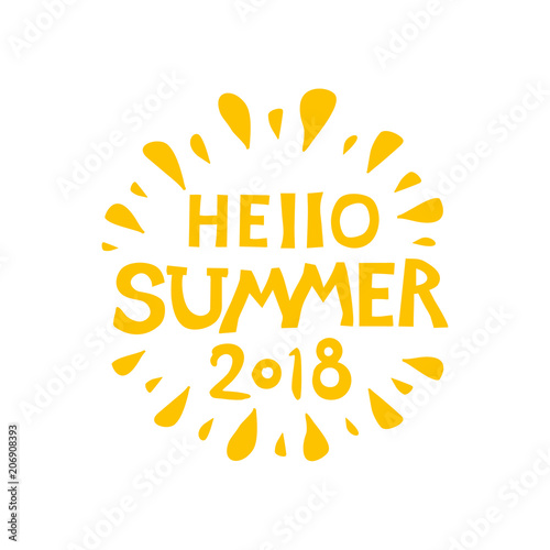 Hello Summer 2018. Circle of sun rays. Graphic inscriptions with a solar summer symbol. Vector lettering template.