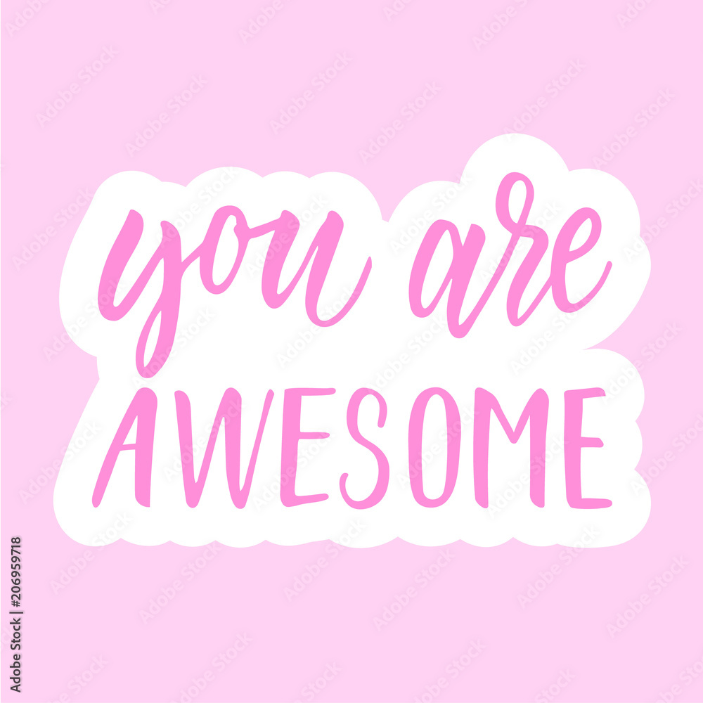 You are awesome! calligraphic sticker. You are awesome! calligraphic sticker.