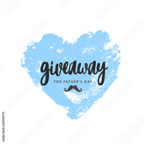 Vector giveaway poster. For Father's Day. Square illustration with blue hand drawn heart. Simple, stylish manly vintage design. Good for social media. Contest poster
