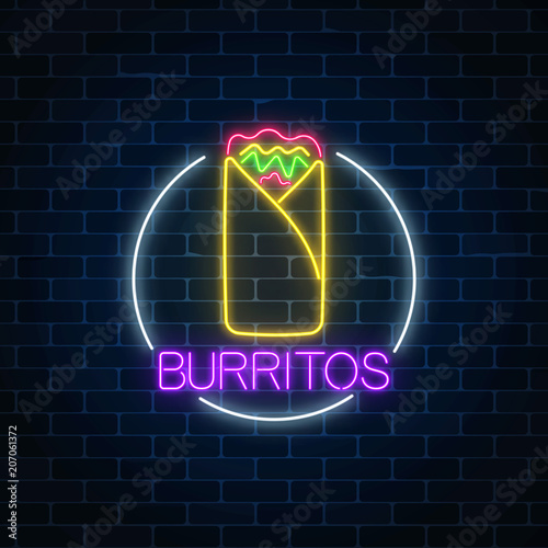 Neon glowing sign of burrito in circle frame. Fastfood light billboard symbol. Cafe menu item.