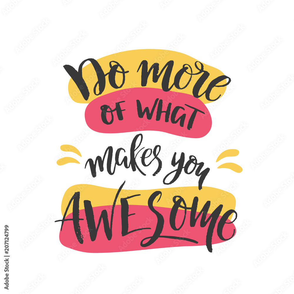  Do more of what makes you awesome
