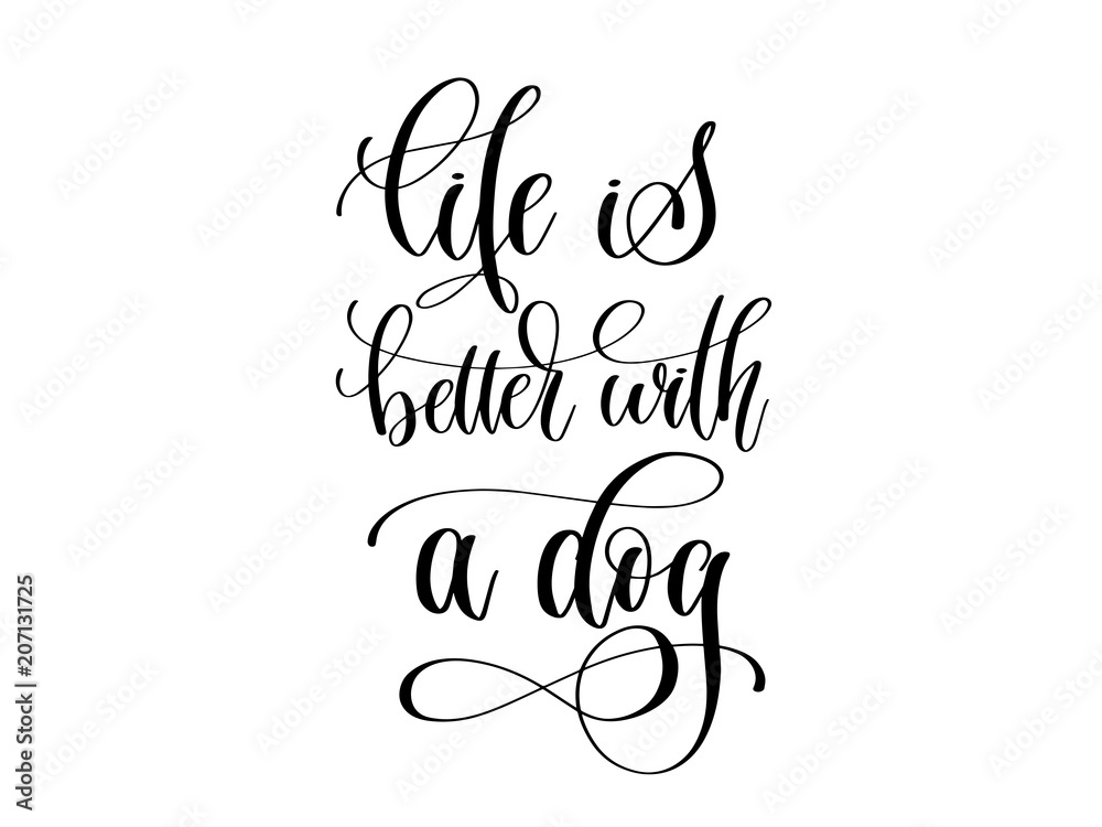 life is better with a dog - hand lettering life is better with a dog - hand lettering