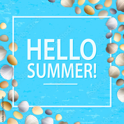 Shells frame. Hello summer. Blue grunge background. Stones and seashells vector. Ocean or sea poster. Travel illustration. Tropical beach vacation.
