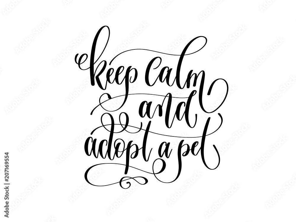 keep calm and adopt a pet - hand lettering inscription text keep calm and adopt a pet - hand lettering inscription text