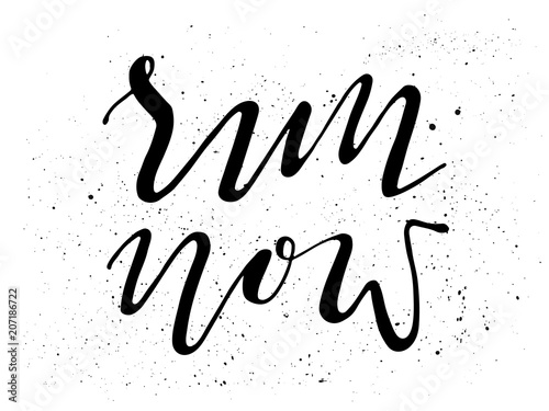 Run motivation phrase, slogan. Hand drawn quote about running. Ink lettering. Sport motivational poster, banner. Vector illustration