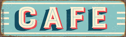 Vintage Style Vector Metal Sign - CAFE - Grunge effects can be easily removed for a brand new, clean design