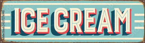 Vintage Style Vector Metal Sign - ICE CREAM - Grunge effects can be easily removed for a brand new, clean design