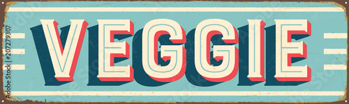Vintage Style Vector Metal Sign - VEGGIE - Grunge effects can be easily removed for a brand new, clean design