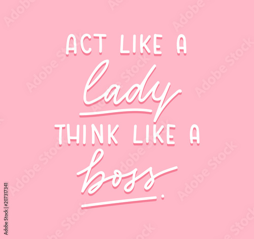 Act like a lady think like a boss Vector poster with lettering inscription, crown and heart. calligraphy isolated on pink background. Feminism slogan with hand drawn lettering. Print for poster, card.