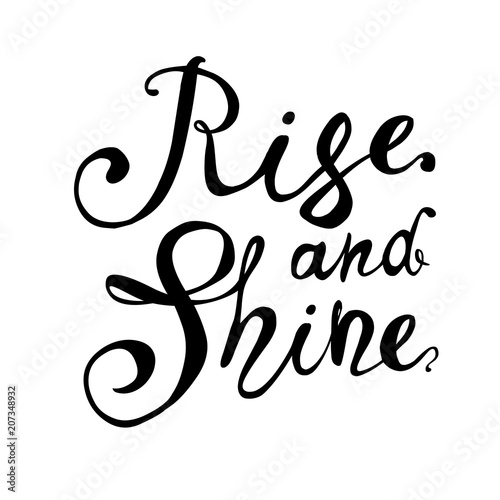 Rise and shine. Hand written word on white background