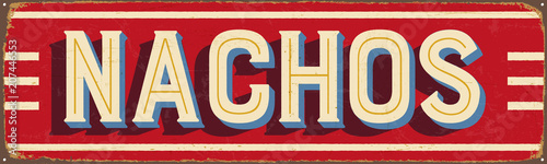 Vintage Style Vector Metal Sign - NACHOS - Grunge effects can be easily removed for a brand new, clean design. photo