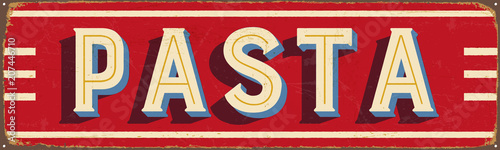 Vintage Style Vector Metal Sign - PASTA - Grunge effects can be easily removed for a brand new, clean design.