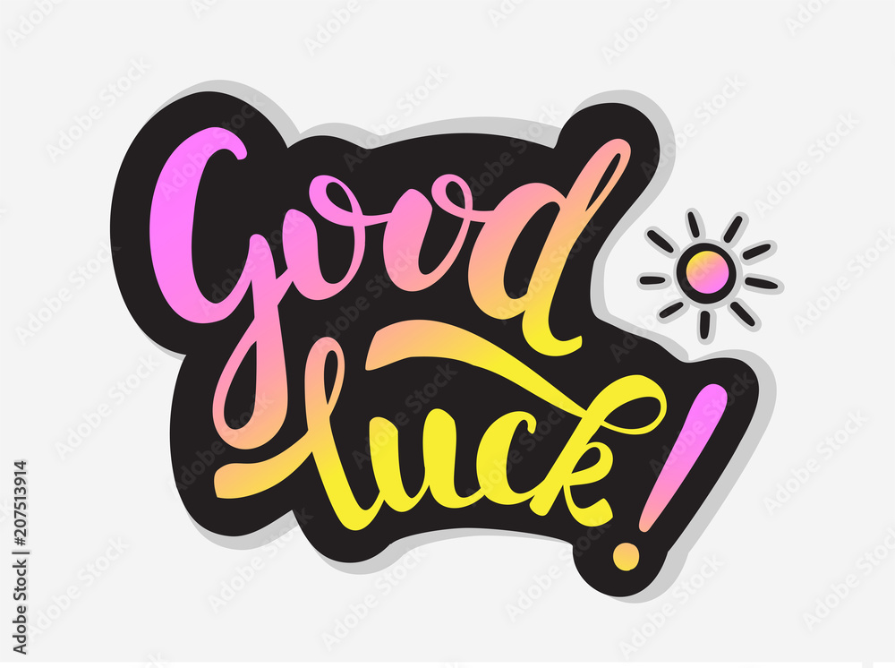 Good Luck inscription and small sun. Colorful handwritten text with Black black outline on grey background. For stickers, cards, posters, flyers