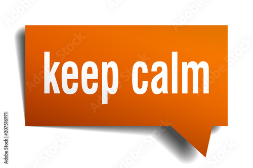 keep calm orange 3d speech bubble