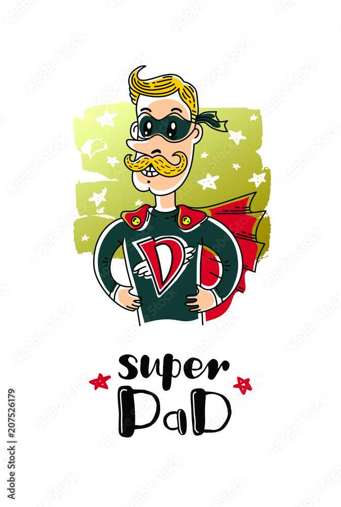 My Dad is Super hero, Super Dad illustration, handwritten text. Vector  EPS 10.