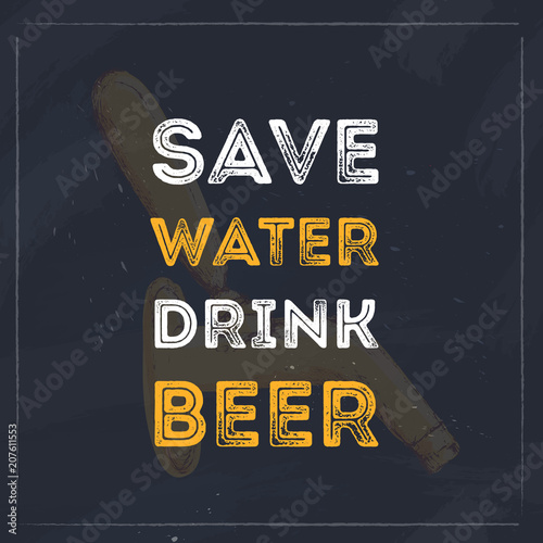 Save water drink beer typography quote for restaurant. Creative banner design.