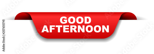 red banner good afternoon