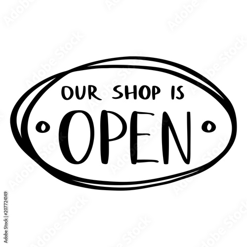 Hand drawn lettering for your blog or online shop: our shop is open. 