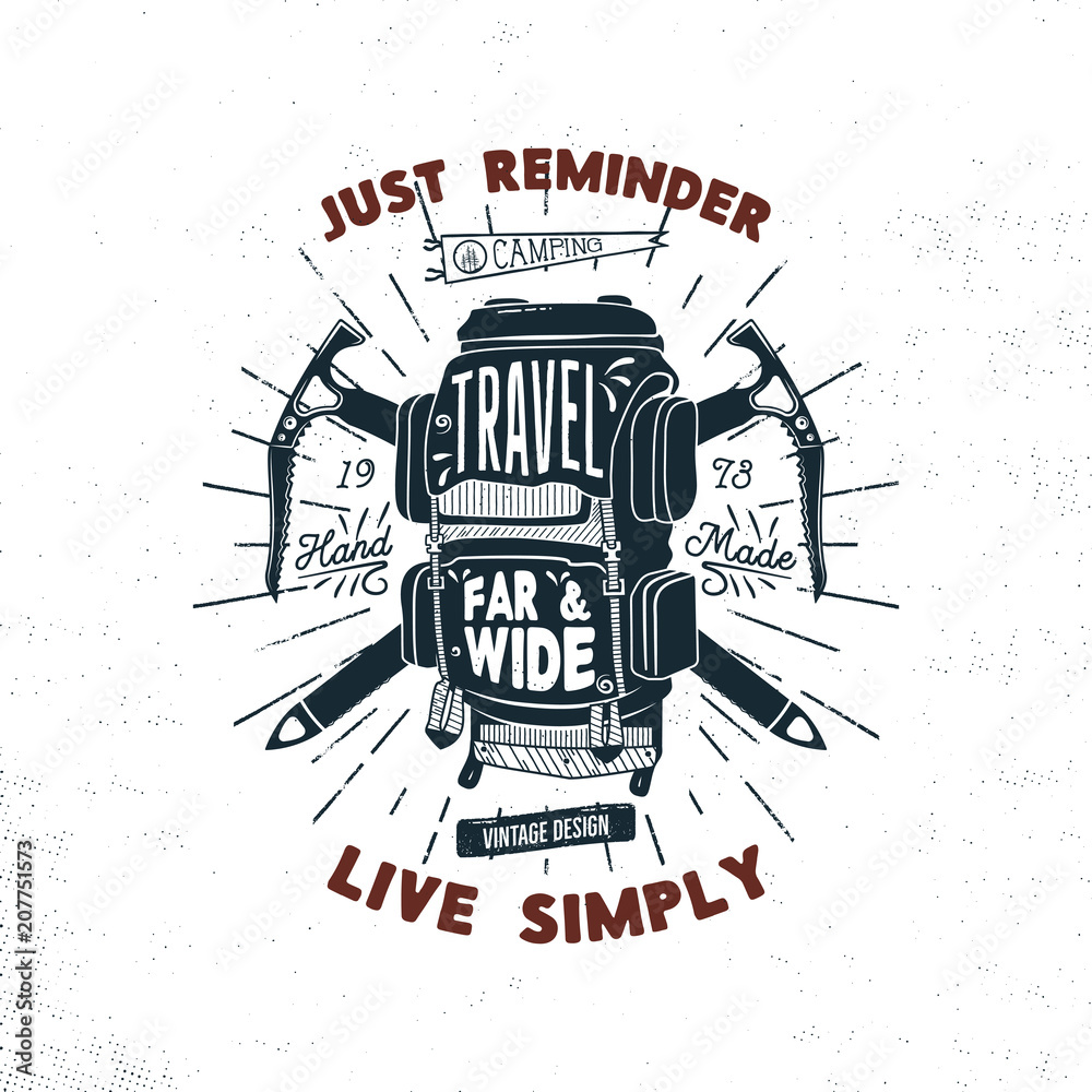 Fototapeta premium Vintage hand drawn camper backpack badge design with words - travel far and wide. Retro silhouette rucksack symbol. Perfect for t shirt, poster print. Stock isolated on white background