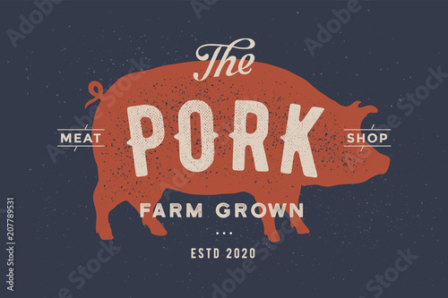 Pig, pork. Vintage logo, retro print, poster for Butchery meat shop with text, typography Pork, Meat Shop, Farm Grown, pig silhouette. Logo template for meat business, farmer shop. Vector Illustration