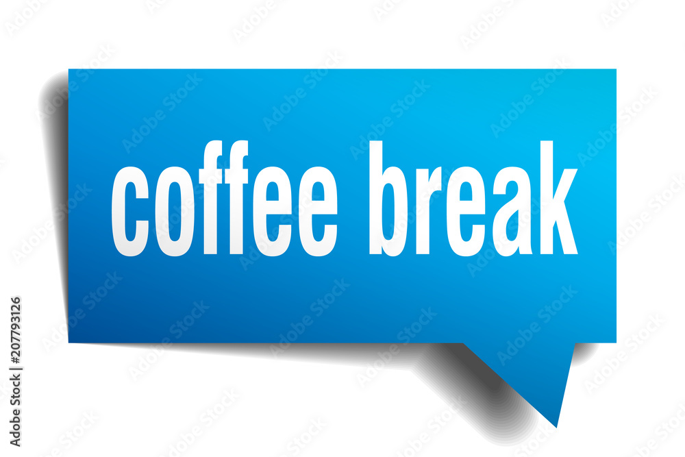 coffee break blue 3d speech bubble coffee break blue 3d speech bubble