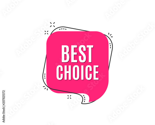 Best choice. Special offer Sale sign. Advertising Discounts symbol. Speech bubble tag. Trendy graphic design element. Vector