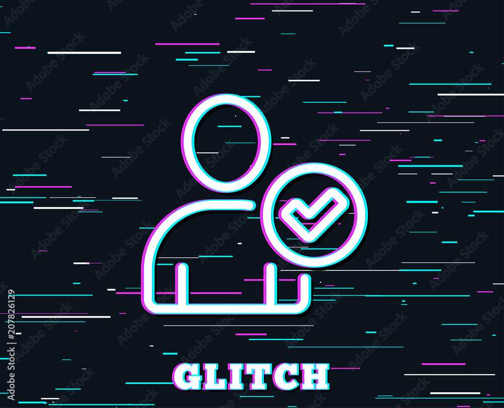 Glitch effect. Checked User line icon. Profile Avatar with Tick 